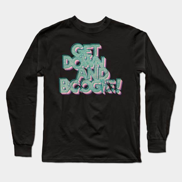 Get Down And Boogie (Dark Background) Long Sleeve T-Shirt by RCDBerlin